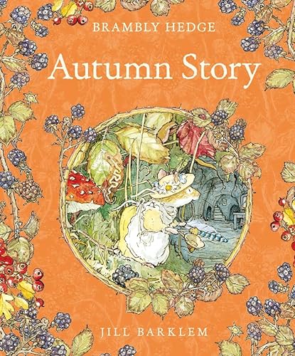Autumn Story: Introduce children to the seasons in the gorgeously illustrated classics of Brambly Hedge!