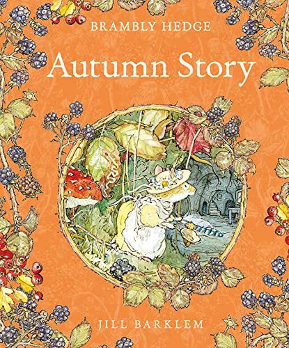 Autumn Story: Introduce children to the seasons in the gorgeously illustrated classics of Brambly Hedge! von HARPER COLLINS