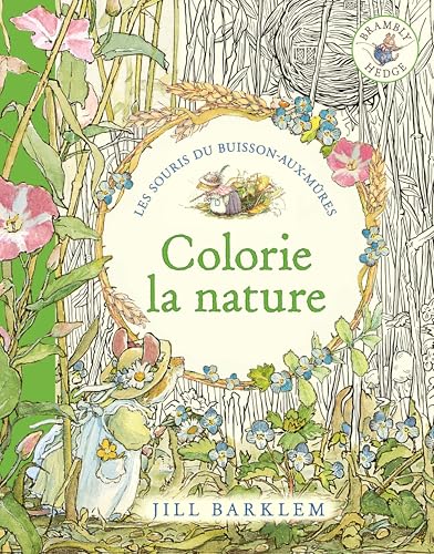Les Souris du Buisson-aux-Mûres, les albums de coloriage - Colorie la nature: Le livre de coloriage von QILINN