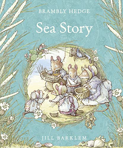 Sea Story: The gorgeously illustrated Children’s classic summer adventure story delighting kids and parents for over 40 years! (Brambly Hedge)