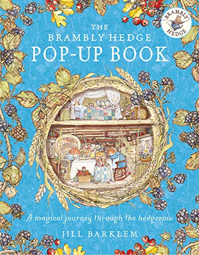 The Brambly Hedge Pop-Up Book: The newest addition to Brambly Hedge, perfect for gifting – relive this illustrated children’s classic, now in 3D!