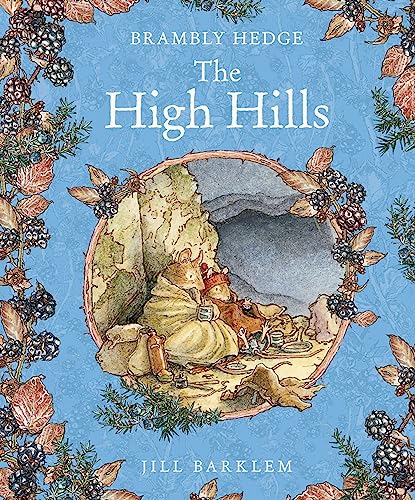 The High Hills: The gorgeously illustrated Children’s classic autumn adventure story delighting kids and parents for over 40 years! (Brambly Hedge)