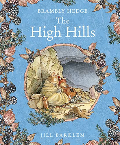 The High Hills: The gorgeously illustrated Children’s classic autumn adventure story delighting kids and parents for over 40 years! (Brambly Hedge)