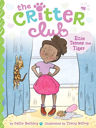 Ellie Tames the Tiger (Volume 22) (The Critter Club, Band 22)