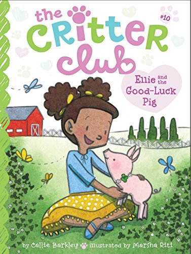 Ellie and the Good-Luck Pig (Volume 10) (The Critter Club, Band 10)