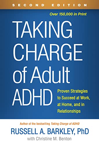 Taking Charge of Adult ADHD: Proven Strategies to Succeed at Work, at Home, and in Relationships