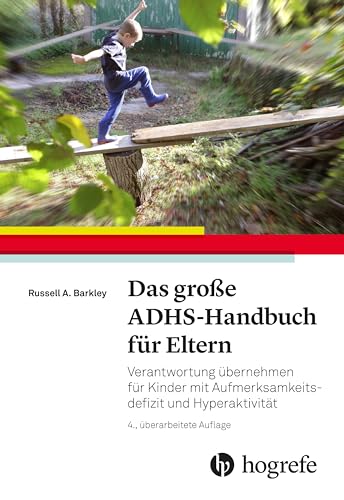 Das große ADHS-Handbuch für Eltern: Verantwortung übernehmen für Kinder mit Aufmerksamkeitsdefizit und Hyperaktivität von HOGREFE (VORM. VERLAG HANS HUBER )