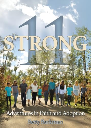 11 Strong: Adventures in Faith and Adoption von Word Alive Press