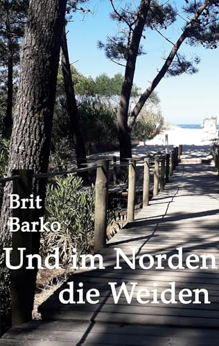 Und im Norden die Weiden: Novelle Und im Norden die Weiden: Novelle von BoD – Books on Demand