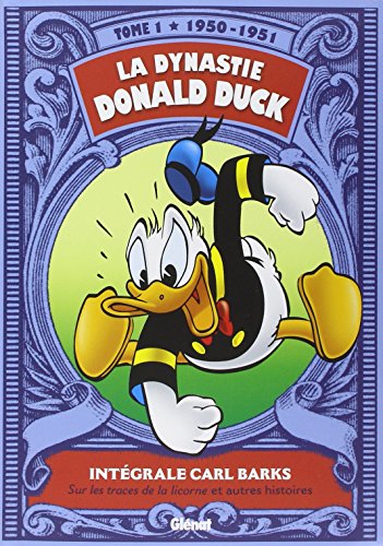 La Dynastie Donald Duck - Tome 01: 1950/1951 - Sur les traces de la licorne et autres histoires