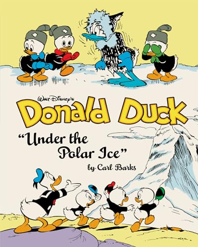 Walt Disney's Donald Duck: Under the Polar Ice (the Complete Carl Barks Disney Library Vol. 23) (Walt Disney's Donald Duck, 23)