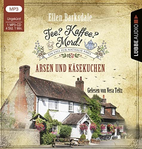 Tee? Kaffee? Mord! - Arsen und Käsekuchen: Teil 07. Ungekürzt. (Nathalie Ames ermittelt, Band 7)