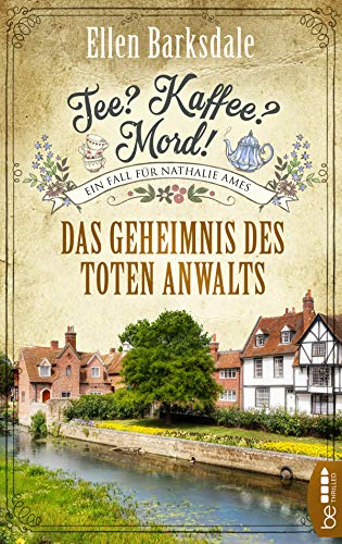 Tee? Kaffee? Mord! Das Geheimnis des toten Anwalts (Nathalie Ames ermittelt)