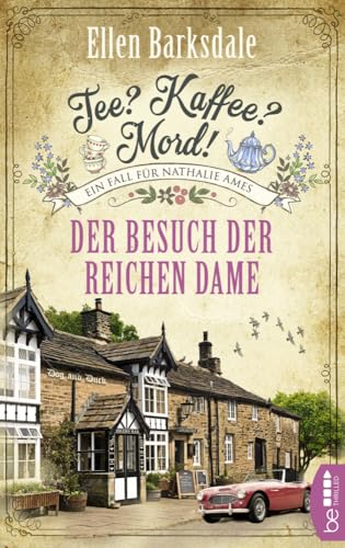 Tee? Kaffee? Mord! Der Besuch der reichen Dame (Nathalie Ames ermittelt) von beTHRILLED