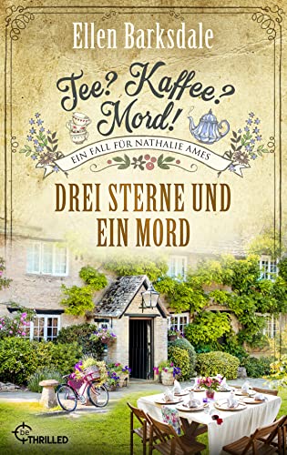 Tee? Kaffee? Mord! Drei Sterne und ein Mord (Nathalie Ames ermittelt)