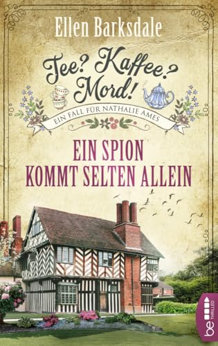 Tee? Kaffee? Mord! Ein Spion kommt selten allein (Nathalie Ames ermittelt)