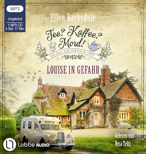 Tee? Kaffee? Mord! - Louise in Gefahr: Teil 24. (Nathalie Ames ermittelt, Band 24) von Lübbe Audio