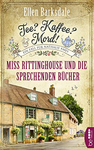 Tee? Kaffee? Mord! Miss Rittinghouse und die sprechenden Bücher (Nathalie Ames ermittelt) Tee? Kaffee? Mord! Miss Rittinghouse und die sprechenden Bücher (Nathalie Ames ermittelt)