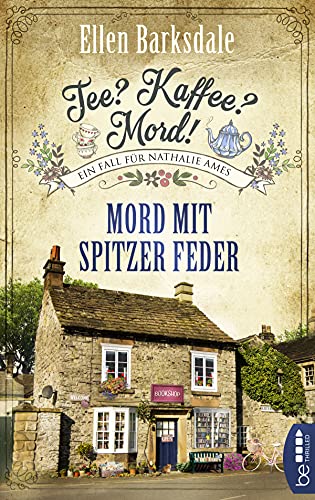 Tee? Kaffee? Mord! Mord mit spitzer Feder (Nathalie Ames ermittelt)