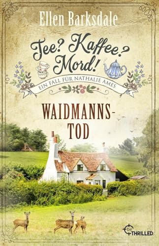 Tee? Kaffee? Mord! Waidmannstod (Nathalie Ames ermittelt) Tee? Kaffee? Mord! Waidmannstod (Nathalie Ames ermittelt)