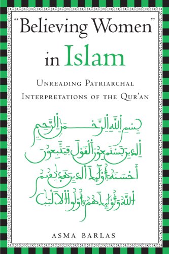 "Believing Women" in Islam: Unreading Patriarchal Interpretations of the Qur'an