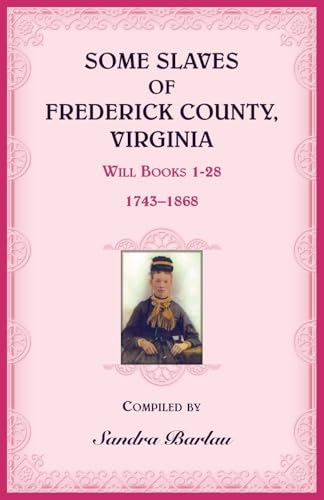 Some Slaves of Frederick County, Virginia von Heritage Books Inc.
