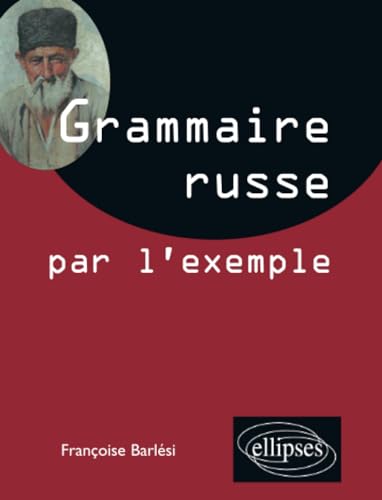 Grammaire russe par l'exemple: Exercices et corrigés