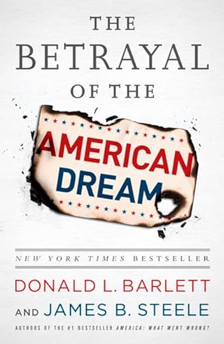 The Betrayal of the American Dream The Betrayal of the American Dream