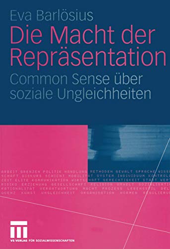 Die Macht der Repräsentation: Common Sense Uber Soziale Ungleichheiten (German Edition): Common Sense über soziale Ungleichheiten von VS Verlag für Sozialwissenschaften