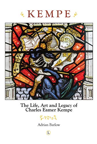 Kempe: The Life, Art and Legacy of Charles Eamer Kempe von Lutterworth Press