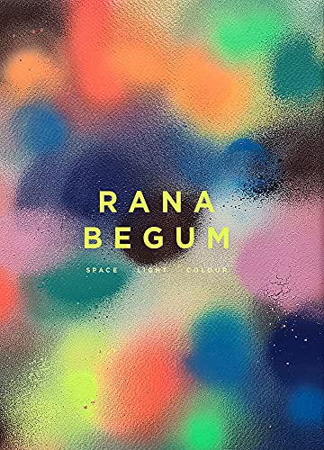 Rana Begum: Space / Light / Colour von Lund Humphries Publishers Ltd