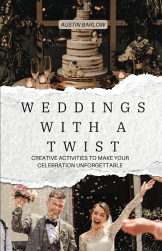 Weddings With a Twist: Creative Activities to Make Your Celebration Unforgettable von GD Publishing Ltd.