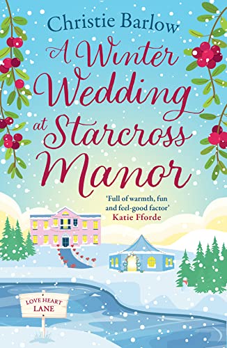 A Winter Wedding at Starcross Manor: The perfect holiday read for 2024! (Love Heart Lane)