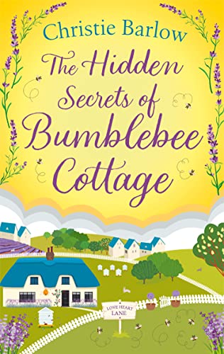 The Hidden Secrets of Bumblebee Cottage: The most uplifting, feel good novel of 2023 from the bestselling author! (Love Heart Lane)