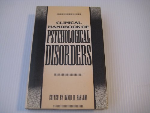 Clinical Handbook Of Psychological Disorders: A Step-by-step Treatment Manual