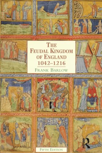 The Feudal Kingdom of England: 1042-1216 (History of England)
