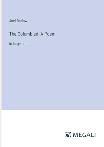 The Columbiad; A Poem: in large print von Megali Verlag