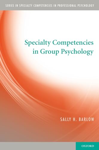 Specialty Competencies in Group Psychology (Specialty Competencies in Professional Psychology) (Series in Specialty Competencies in Professional Psychology, Band 9) von Oxford University Press, USA