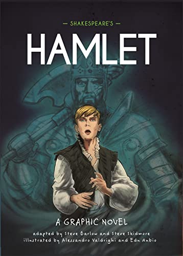 Shakespeare's Hamlet: A Graphic Novel (Classics in Graphics)