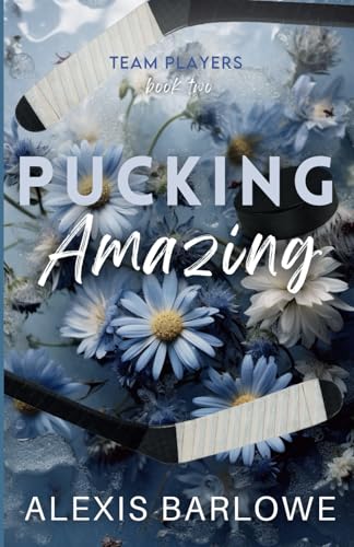 Pucking Amazing: A Why Choose Hockey Romance (Team Players, Band 2) von Independently published