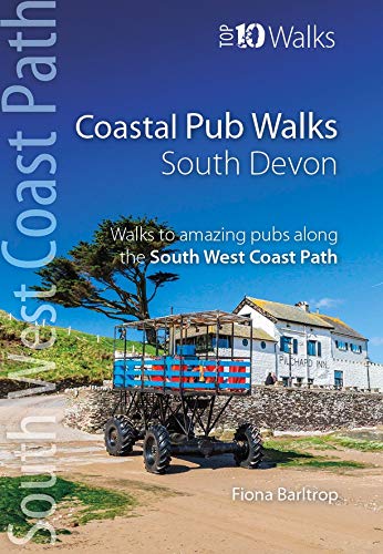 Coastal Pub Walks: South Devon: Walks to amazing publs along the South West Coast Path (Top 10 Walks: South West Coast Path)
