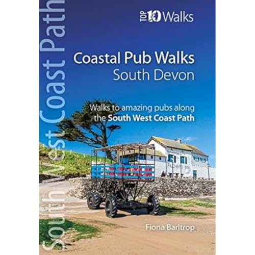 Coastal Pub Walks: South Devon: Walks to amazing publs along the South West Coast Path (Top 10 Walks: South West Coast Path) von Northern Eye Books