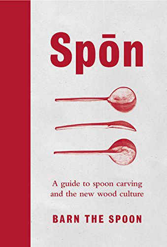 Spon: A Guide to Spoon Carving and the New Wood Culture von Virgin Books
