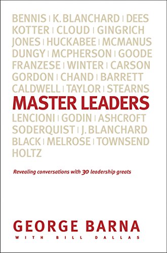 Master Leaders: Revealing Conversations With 30 Leadership Greats