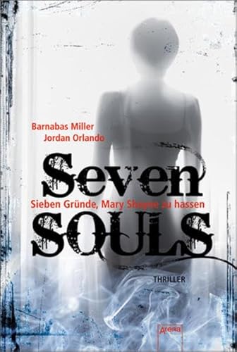 Seven SOULS: Sieben Gründe, Mary Shayne zu hassen: Sieben Gründe, Mary Shayne zu hassen. Thriller Seven SOULS: Sieben Gründe, Mary Shayne zu hassen: Sieben Gründe, Mary Shayne zu hassen. Thriller