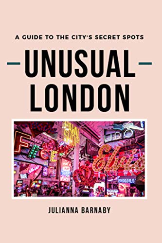 Unusual London: A Guide to The City’s Secret Spots