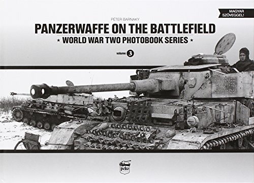 Panzerwaffe on the Battlefield (World War Two Photobook, 3)