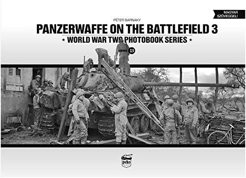 Panzerwaffe on the Battlefield 3 (World War Two Photobook, 23)