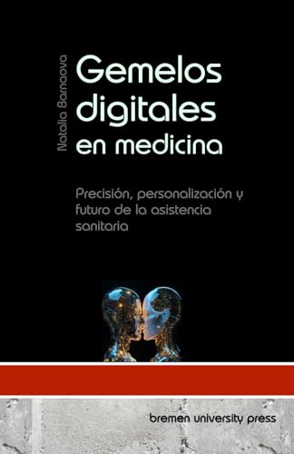 Gemelos digitales en medicina: Precisión, personalización y futuro de la asistencia sanitaria von bremen university press