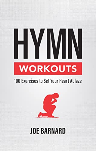 Hymn Workouts: 100 Exercises to Set Your Heart Ablaze von Christian Focus Publications